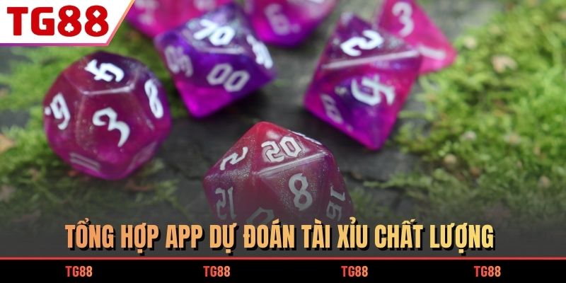 Tổng hợp App dự đoán Tài Xỉu chất lượng