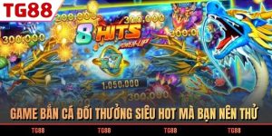 game bắn cá đổi thưởng