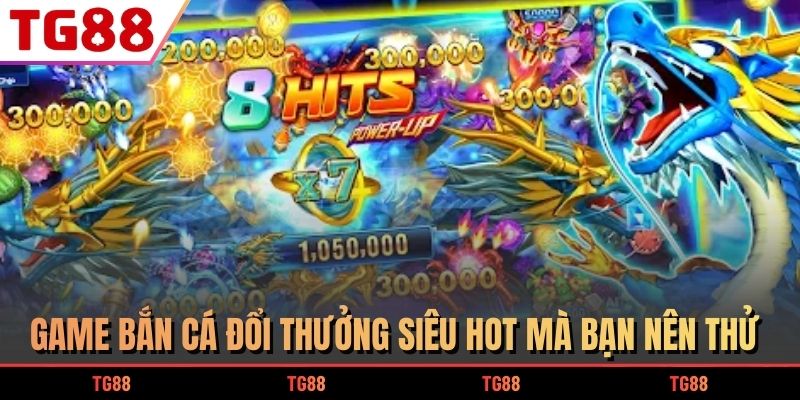 Game Bắn Cá Đổi Thưởng Siêu Hot Mà Bạn Nên Thử 4 game bắn cá đổi thưởng