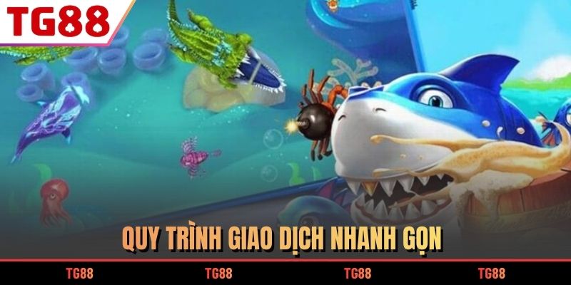 Quy trình giao dịch nhanh gọn