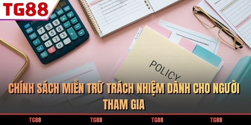 Chính sách miễn trừ trách nhiệm dành cho người tham gia