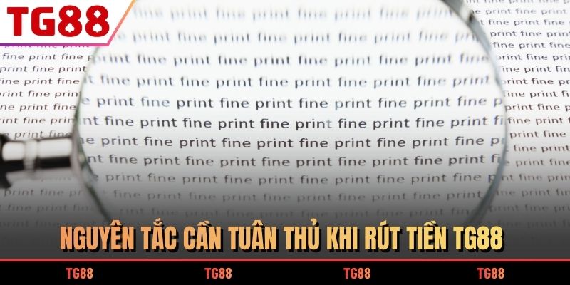 Nguyên tắc cần tuân thủ khi rút tiền TG88