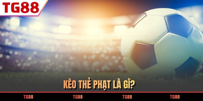 Kèo Thẻ Phạt - Thông Tin Chi Tiết Và Cách Chơi Hiệu Quả 5 Kèo thẻ phạt là gì?