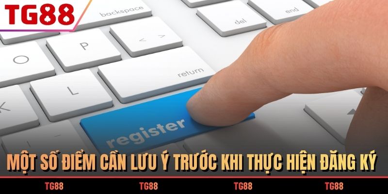 Một số điểm cần lưu ý trước khi thực hiện đăng ký