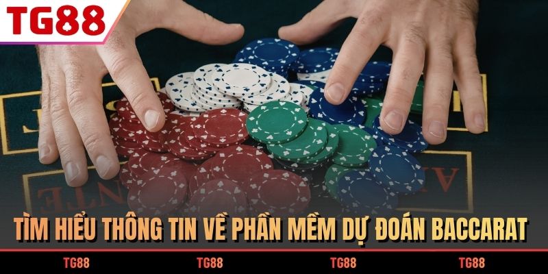 Tìm hiểu thông tin về phần mềm dự đoán Baccarat