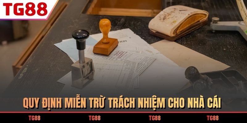 Quy định miễn trừ trách nhiệm cho nhà cái