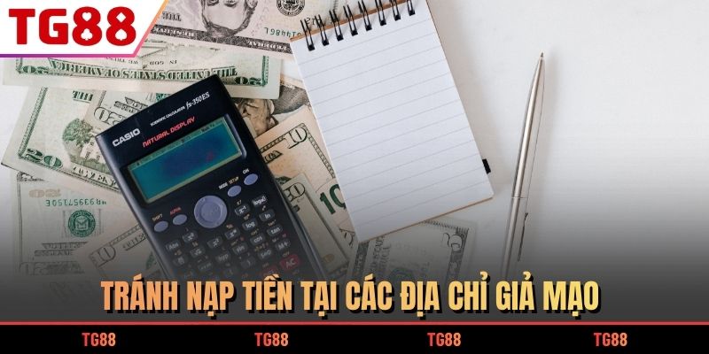 Tránh nạp tiền tại các địa chỉ giả mạo